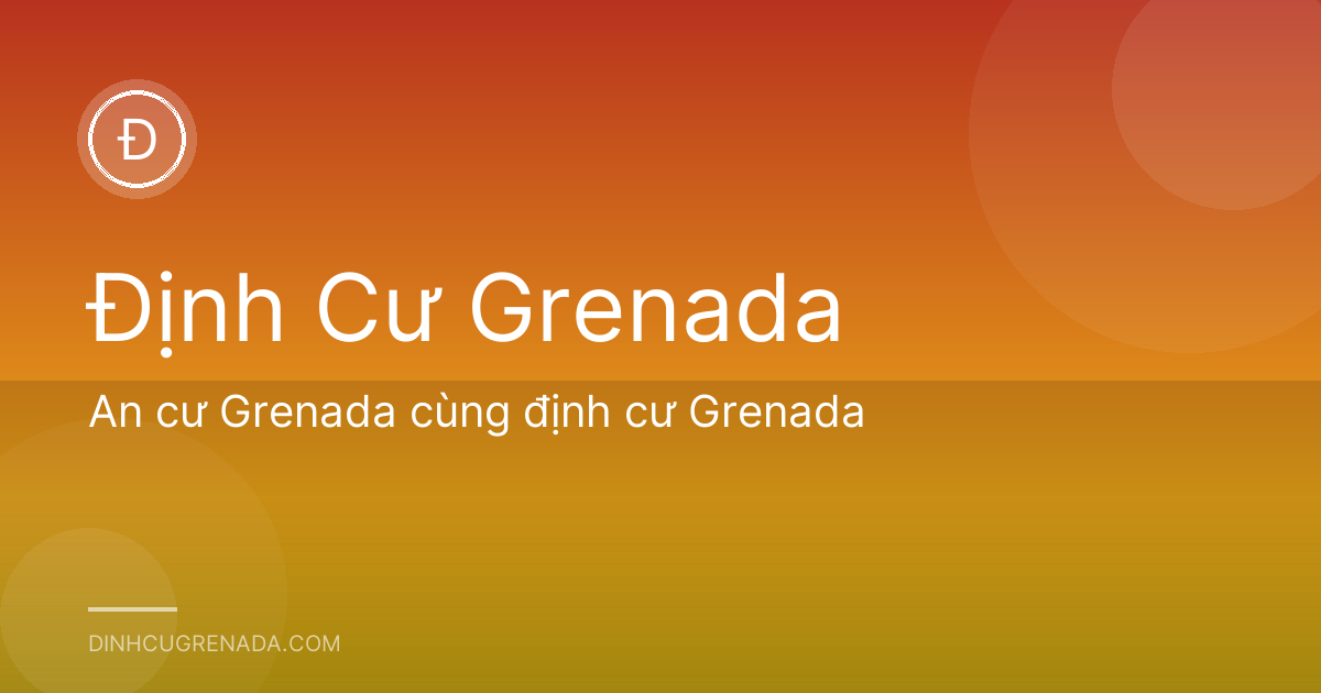 An cư Grenada cùng định cư Grenada